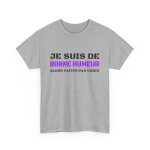 T - shirt humour - je suis de bonne humeur alors faites pas chier - homme et femme