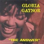 The answer [cd] gloria gaynor ?