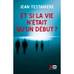 Et si la vie ntait quun dbut ? - testanire jeanfredy aurlie - livres - reportages documents
