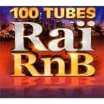 100 tubes raï rnb 100 tubes raï rnb