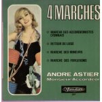 4 marches - marche des accord�onistes lyonnais, retour de l�ge, marche des mineurs, marche des forgerons ...