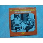 45t roger pierre jean marc thibault le flan des corneliens (extrait de  ; 2surla 2 ;
