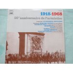 50ème anniversaire de l'armistice 1918 - 1968 - evoqué par : le général weygand - chants patriotiques ... 50ème anniversaire de l'armistice 1918 - 1968 - evoqué par : le général weygand - chants patriotiques ...