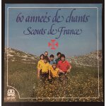 60 années de chants scouts de france - (par la chorale franco - allemande de paris ) - pochette ouvrante ... 60 années de chants scouts de france - (par la chorale franco - allemande de paris ) - pochette ouvrante ...