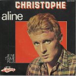 Aline (christine) 2'52 / je ne t'aime plus (christophe) 3'03 (pochette cartonn�e)