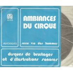 Ambiances de cirque / disque de bruitages et illustrations sonores / srie vie des hommes