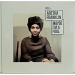 Aretha franklin - maybe i'm a fool - original eu pressing - lp 33t - c1960 p&c 2020 - 180g heavyweight ...