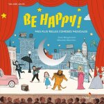 Be happy ! - mes plus belles comdies musicales (1 cd audio)