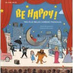 Be happy ! - mes plus belles comdies musicales (1 cd audio)