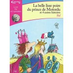 La belle lisse poire du prince de motordu et 4 autres histoires