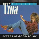 Better be good to me (knight / chinn : chapman) / when i was young (e. burdon / d. briggs - weider( - ...