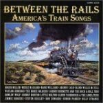 Between the rails: america's train songs