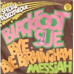Blackfoot sue (tom and david farmer, eddie gola, a. jones) : bye bye birmingham (t. farmer, d. farmer, ...