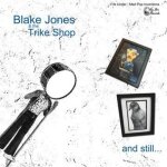 Blake jones & the trike shop - and still. . . [vinyl lp]