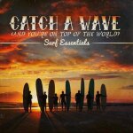 Catch a wave (and you're on top of the world) - surf Catch a wave (and you're on top of the world) - surf