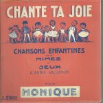 Chansons enfantines pour mimes et jeux (tires du recueil de chant  chante ta joie  d'annie valloton) ...