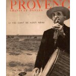 Chants et danses de provence - li vi�i cant de nosti r�ire - les chants du terroir