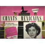 Chants mexicains airs populaires et chansons indiennes : el caminante del mayab, valentina, marchita ...