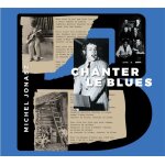 Chanter le blues - cd album Chanter le blues - cd album
