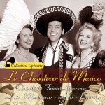 Le chanteur de mexico : luis mariano, lilo, pierjac - collection oprettes
