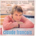 Claude fran�ois 45 tours vinyles. m�me si tu revenais n 437118be