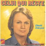 Claude fran�ois : celui qui reste / une fille et des fleurs [vinyle 45 tours 7 ] 1973