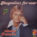 Claude fran�ois - magnolias for ever