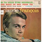 Claude fran�ois  si tu veux etre heureux  vinyle 45 t 17 cm - ep - philips 3 s�rie