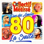 Collectif mtiss : fans des annes 80 la suite