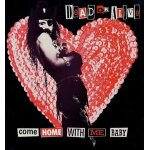 Come home with me baby Come home with me baby