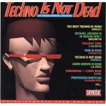 Techno is not dead - la vraie compil' techno