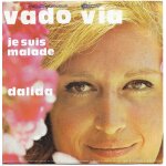Dalida : vado via (je m'en vais) (michaele - l. albertelli) 3'40 / je suis malade (s. lama - a. dona) ... Dalida : vado via (je m'en vais) (michaele - l. albertelli) 3'40 / je suis malade (s. lama - a. dona) ...