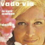 Dalida : vado via (je m'en vais) (michaele - l. albertelli) 3'40 / je suis malade (serge lama - alive ... Dalida : vado via (je m'en vais) (michaele - l. albertelli) 3'40 / je suis malade (serge lama - alive ...