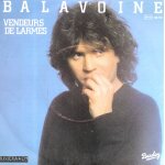 Daniel balavoine : vendeurs de larmes / dieu que l'amour est triste [vinyle 45 tours 7 ] 1982