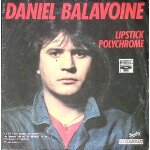 Daniel balavoine - lipstick polychrome - je ne suis pas un h�ros - 1980