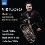 David childs - virtuoso - music for euphonium & brass band [compact discs]