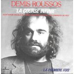 Demis roussos : la course infinie (adaptation vocale du th�me du film  les chariots de feu ) / la premi�re ...