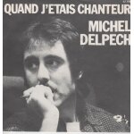 Disque 45 tours michel delpech (1975 barclay 62186) - 2 titres : quand j'�tai chanteur / draguez moi