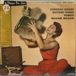 Le disque du jour 24 - cordoba 3'06 - guitare - tango 2'39 / roméo 2'26 - madam, madam 2'22 Le disque du jour 24 - cordoba 3'06 - guitare - tango 2'39 / roméo 2'26 - madam, madam 2'22