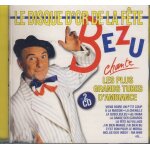 Le disque d'or de la fte : bezu chante les plus grands tubes d'ambiance