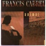Disque sp 45t vinyle 7  francis cabrel   animal   holland 1989