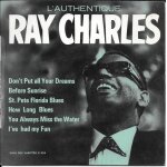 Don't put all your dreams + 5. 'l'authentique ray charles