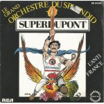 Super dupont (lob - gotlib - x. thibault - j; d - j. delaporte) 3'47 / l'anti - france (lob - gotlib ... Super dupont (lob - gotlib - x. thibault - j; d - j. delaporte) 3'47 / l'anti - france (lob - gotlib ...