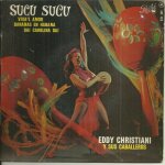 Eddy christiani y sus caballeros : sucu sucu (tarateno rojas) 1'53 - viva 'l amor (portengen - veriss) ...