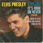 Elvis presley : it's now or never (a. schroeder, w. gold) - a mess of blues (d. pomus, m. schuman) / ...