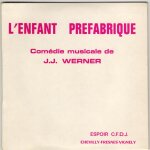 L'enfant prfabriqu (comdie musicale) : titi / coups de dents / dans ma ville, tout est noir / la maison ...