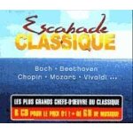 Escapade classique : les plus grands chefs d'oeuvre du classique Escapade classique : les plus grands chefs d'oeuvre du classique
