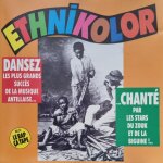 Ethnikolor - dansez - les plus grands succes de la musique antillaise - chante par les star du zouk et ... Ethnikolor - dansez - les plus grands succes de la musique antillaise - chante par les star du zouk et ...