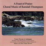 A feast of praise: choral music of randall thompson