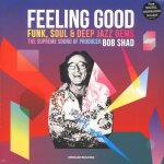 Feeling good (funk, soul & deep jazz gems: the supreme sound of producer bob shad)